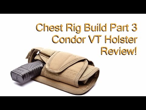 Condor VT Holster Review: Chest Rig Build Part 3