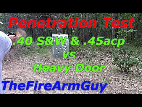 .40 S&amp;W &amp; .45acp vs Heavy Door - TheFireArmGuy